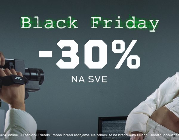 Black Friday: -30% na sve u Fashion Company!